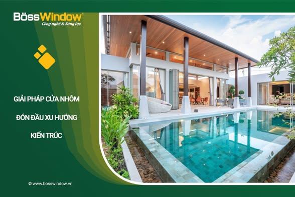 Help Boss Window Giải Pháp Cửa Nhôm BossWindow: Đón Đầu Xu Hướng Kiến Trúc Hiện Đại