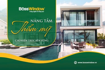 Cửa Nhôm BossWindow: Giải Pháp Hoàn Hảo Cho Không Gian Sống Đẳng Cấp
